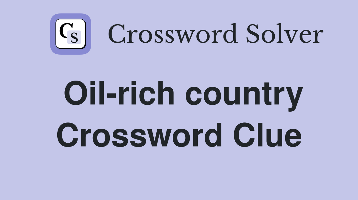 Oil-rich country Crossword Clue