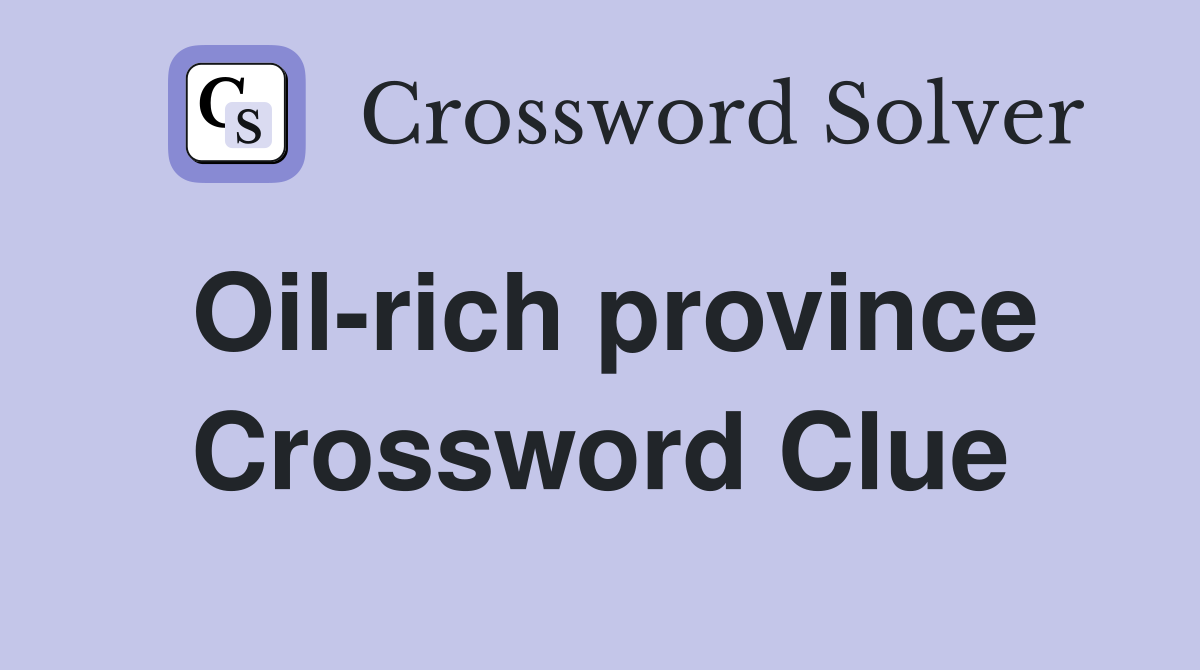Oil-rich province Crossword Clue