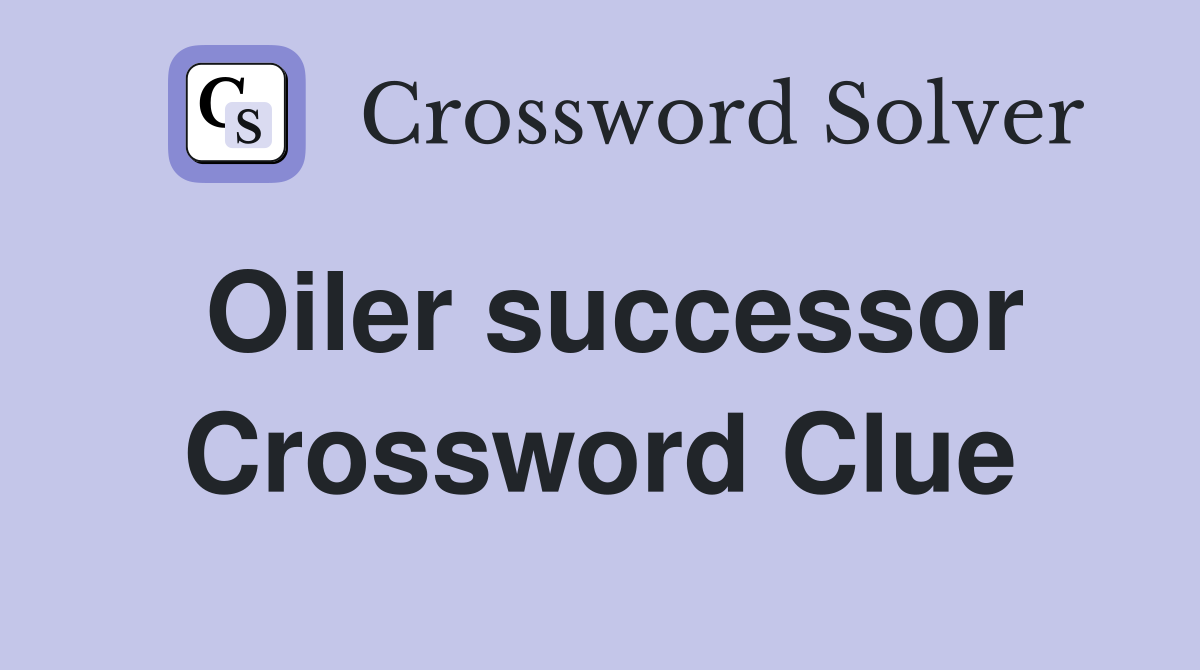 Oiler successor Crossword Clue