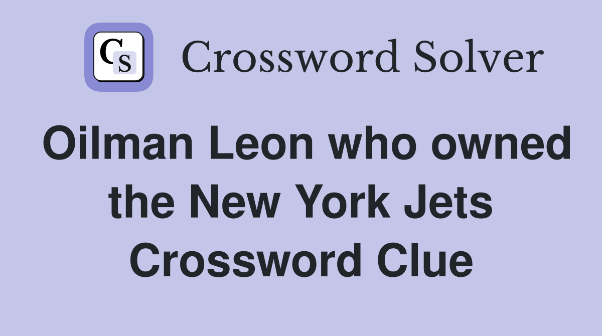 Oilman Leon who owned the New York Jets Crossword Clue