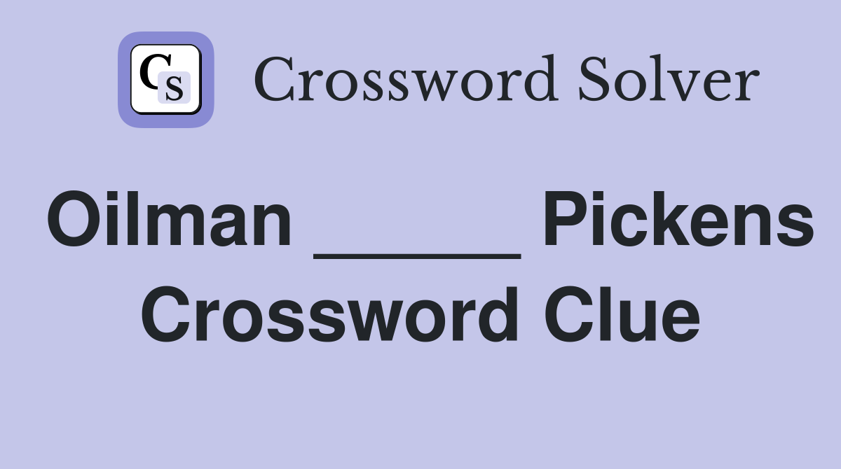 Oilman _____ Pickens Crossword Clue