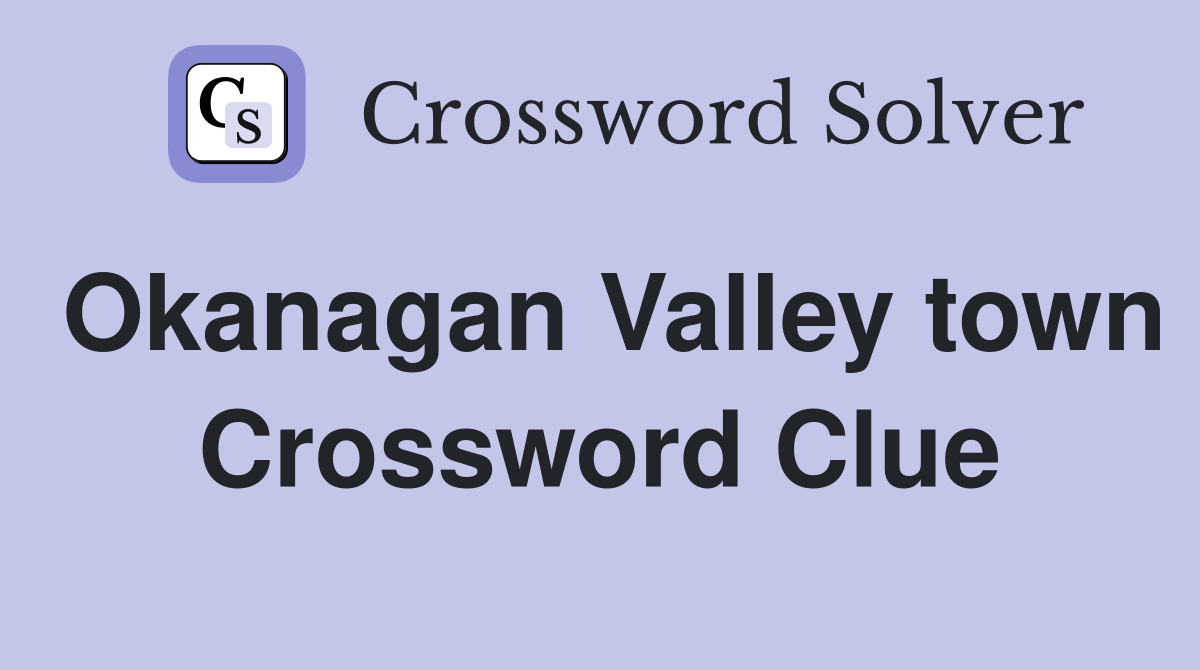 Okanagan Valley town Crossword Clue