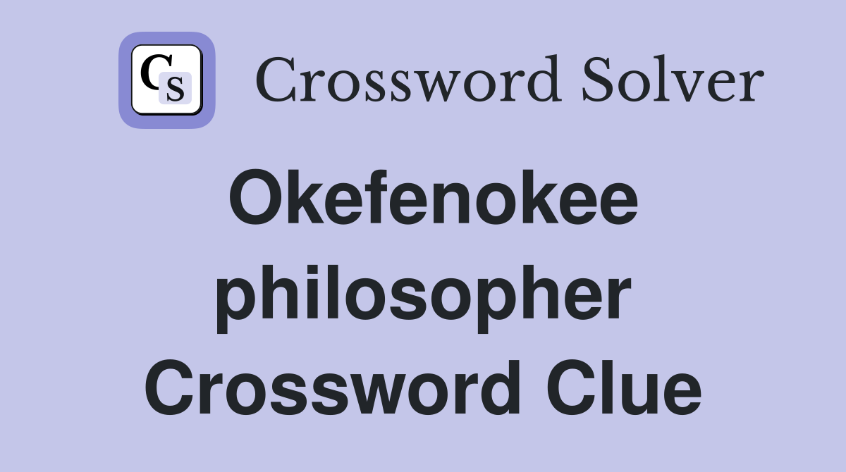 Okefenokee philosopher Crossword Clue