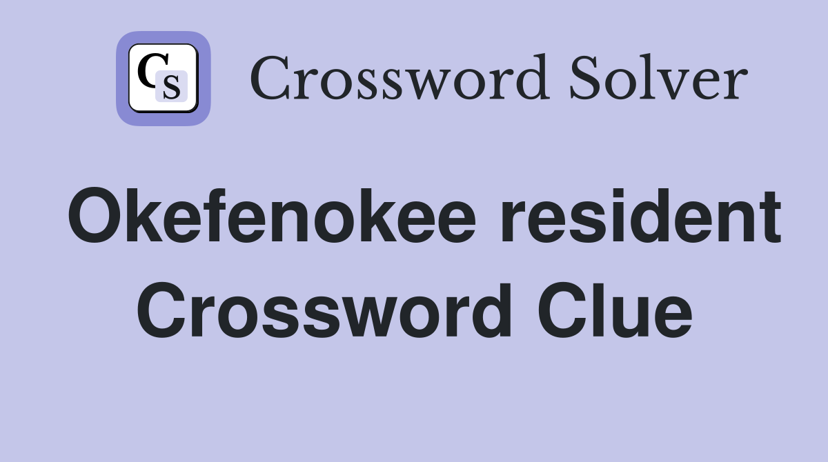 Okefenokee resident Crossword Clue
