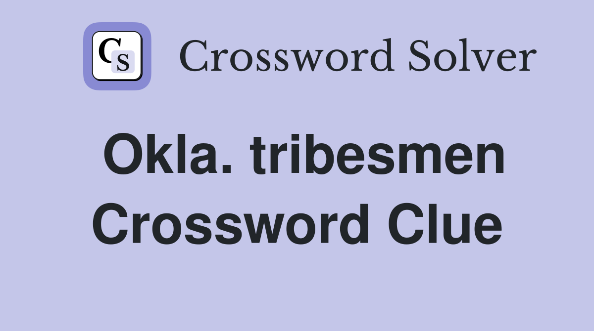 Okla. tribesmen Crossword Clue