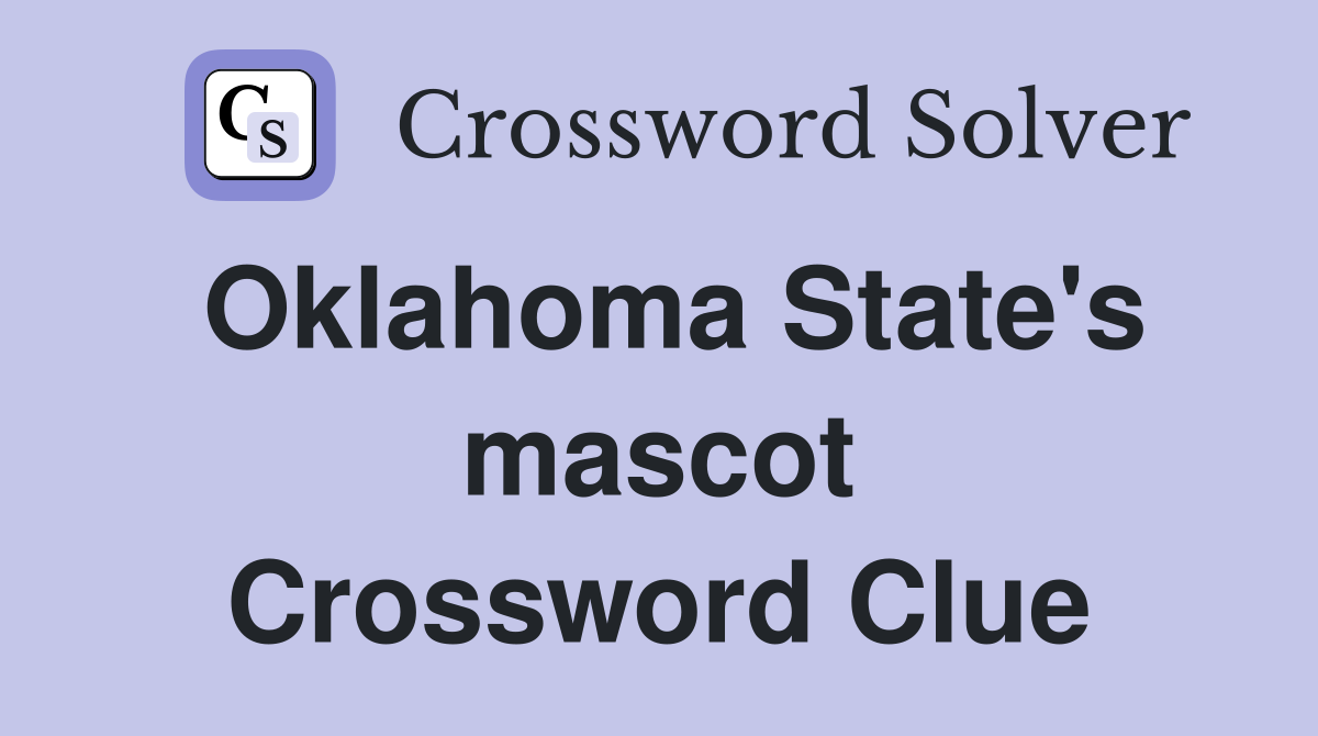 Oklahoma State's mascot Crossword Clue