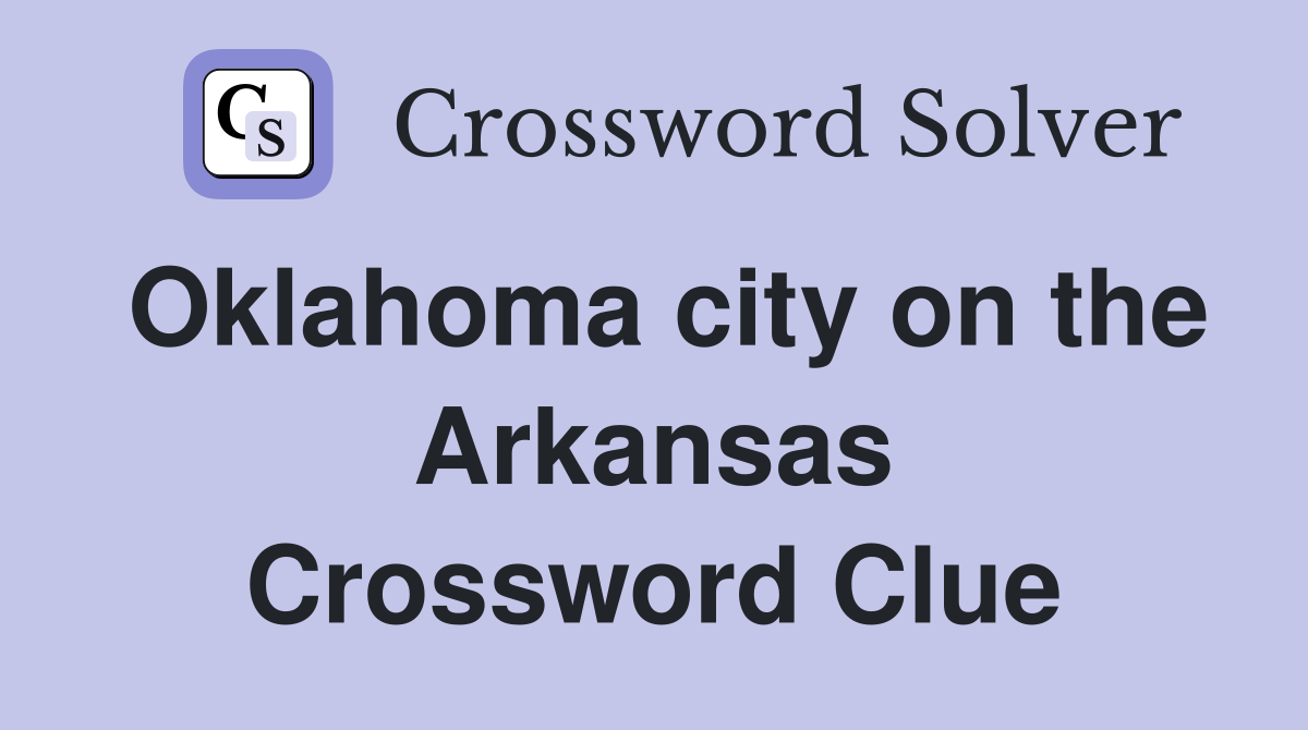 Oklahoma city on the Arkansas Crossword Clue