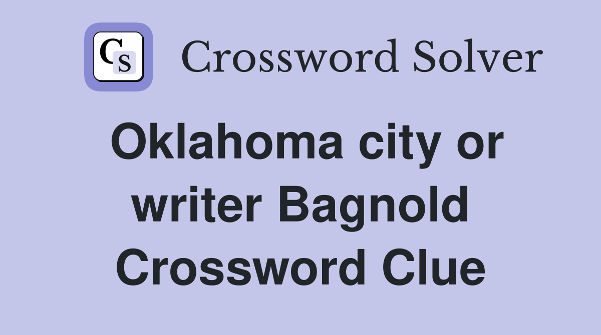 Oklahoma city or writer Bagnold Crossword Clue