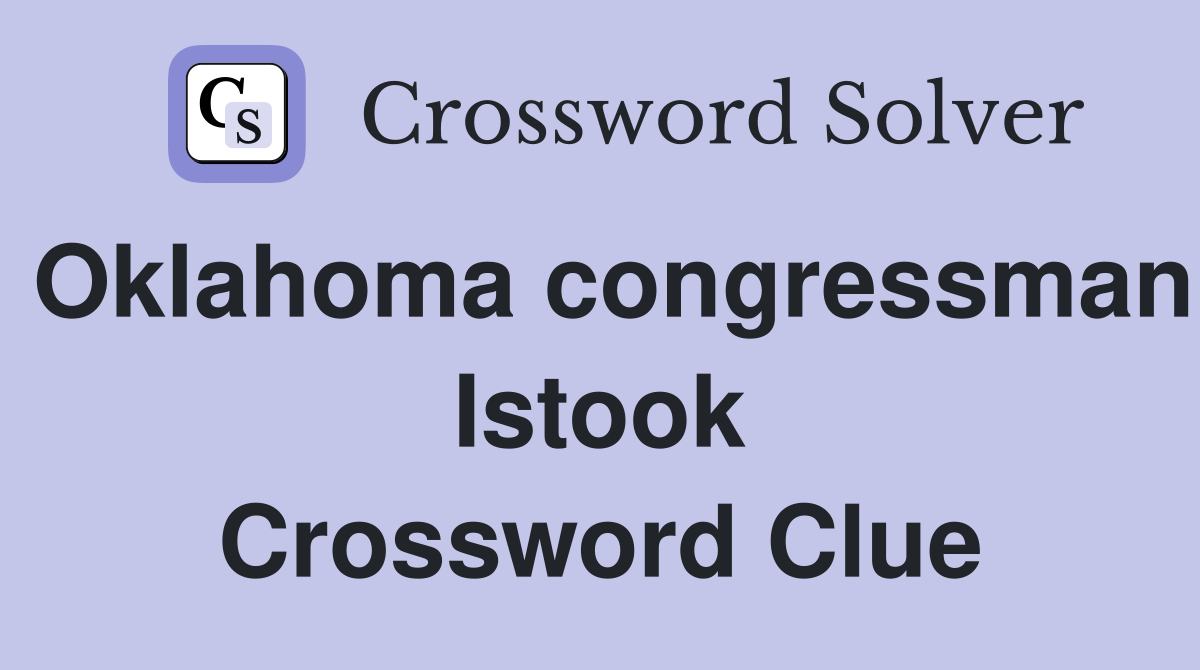 Oklahoma congressman Istook Crossword Clue
