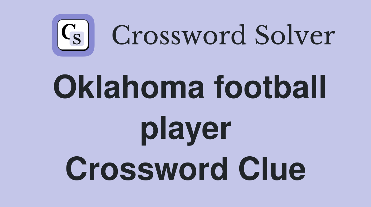 Oklahoma football player Crossword Clue