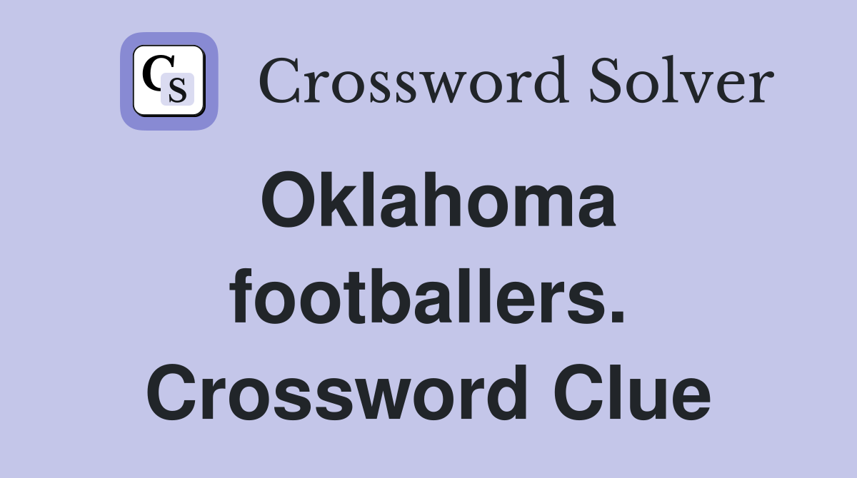 Oklahoma footballers. Crossword Clue