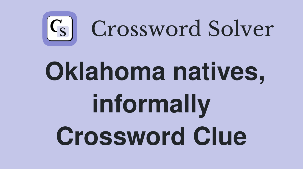 Oklahoma natives, informally Crossword Clue