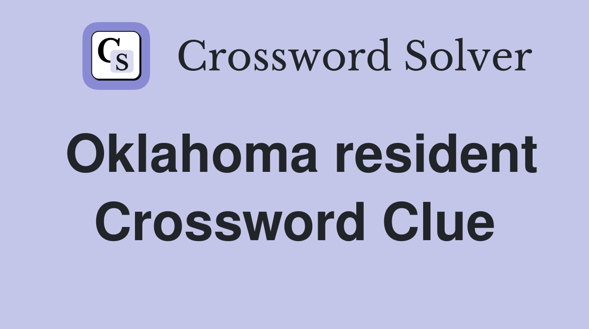 Oklahoma resident Crossword Clue Answers Crossword Solver