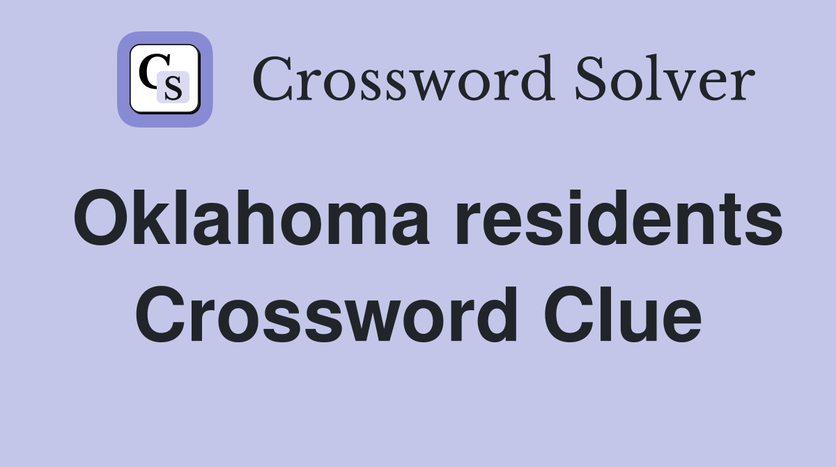 Oklahoma residents Crossword Clue Answers Crossword Solver