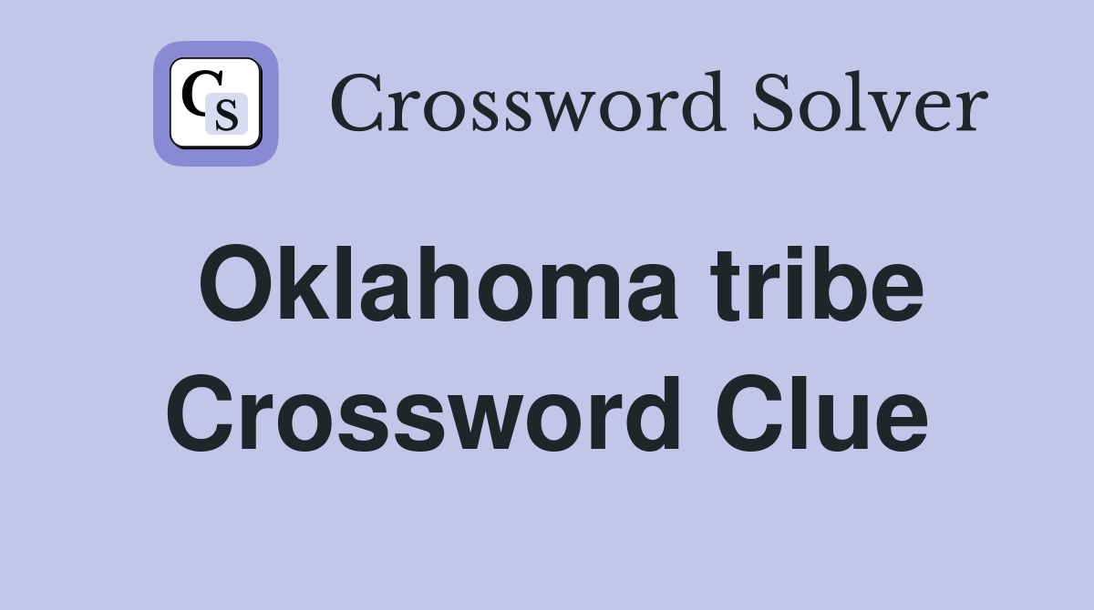 Oklahoma tribe Crossword Clue Answers Crossword Solver