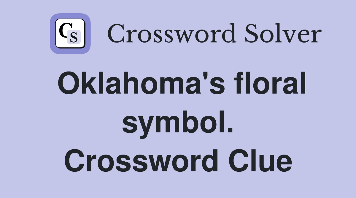 Oklahoma's floral symbol. Crossword Clue