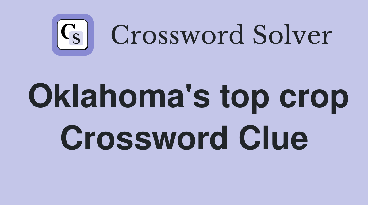 Oklahoma's top crop Crossword Clue