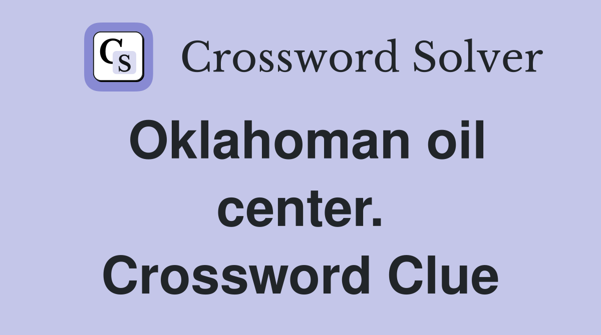 Oklahoman oil center. Crossword Clue