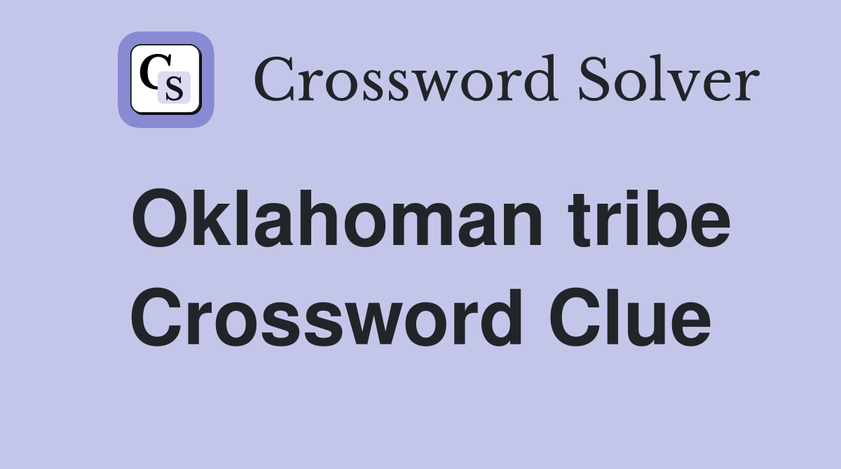 Oklahoman tribe Crossword Clue
