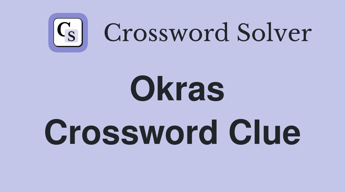 Okras Crossword Clue