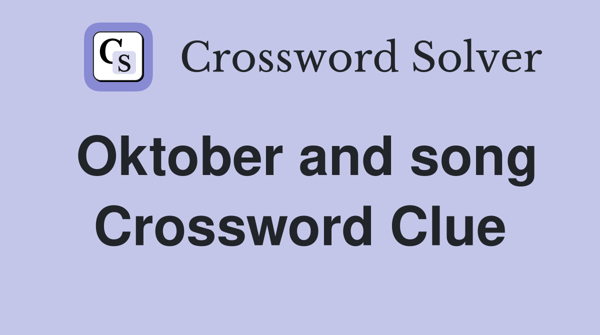 Oktober and song Crossword Clue