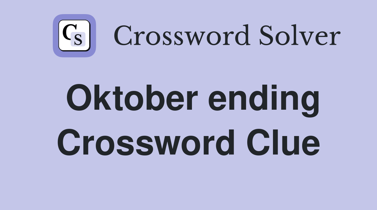 Oktober ending Crossword Clue