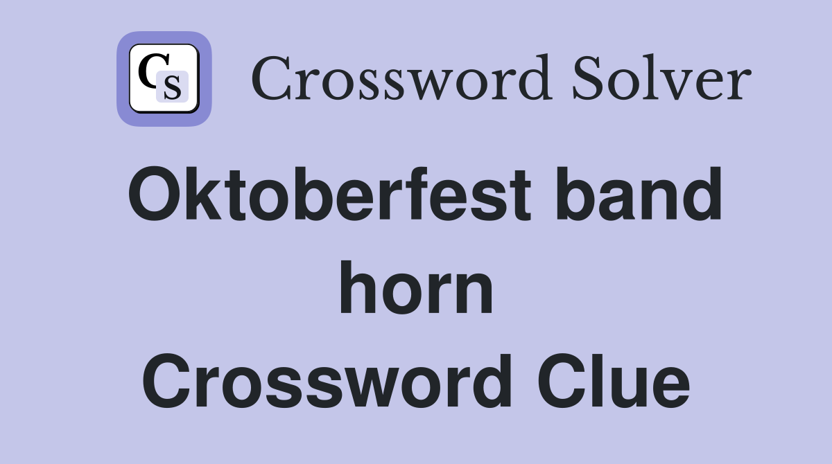 Oktoberfest band horn Crossword Clue