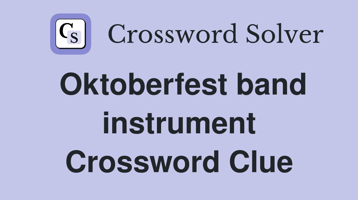Oktoberfest band instrument Crossword Clue
