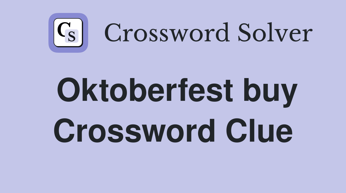 Oktoberfest buy Crossword Clue