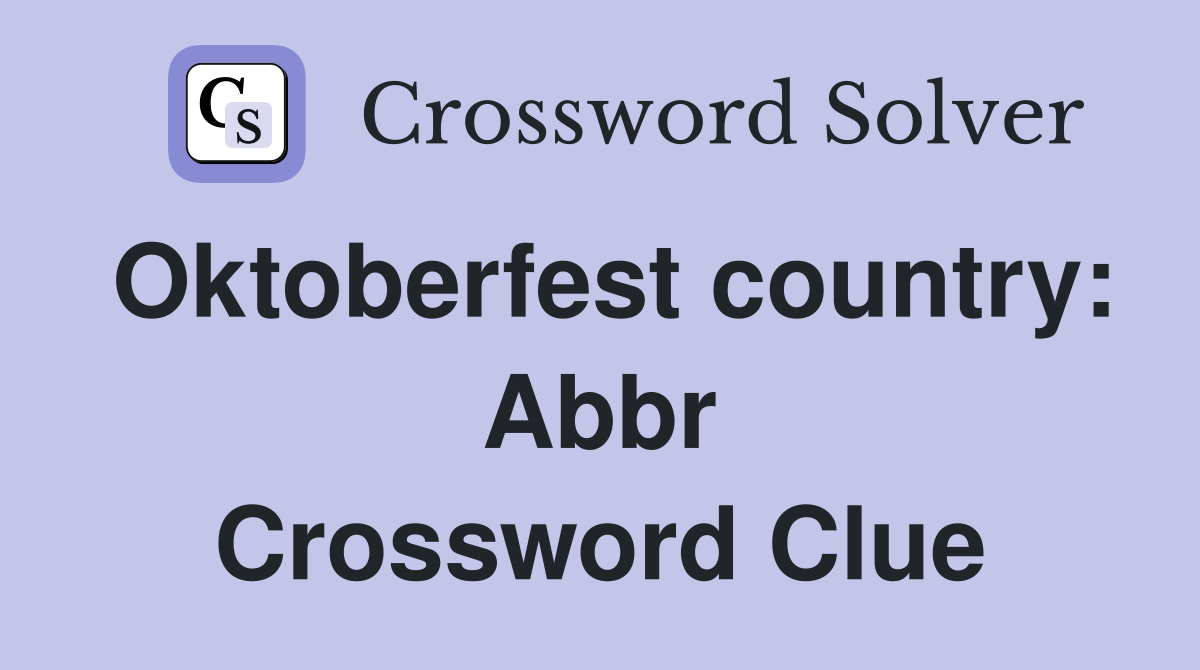 Oktoberfest country: Abbr Crossword Clue