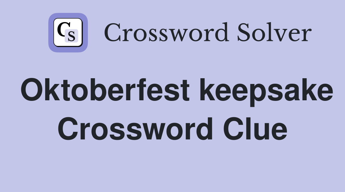 Oktoberfest keepsake Crossword Clue