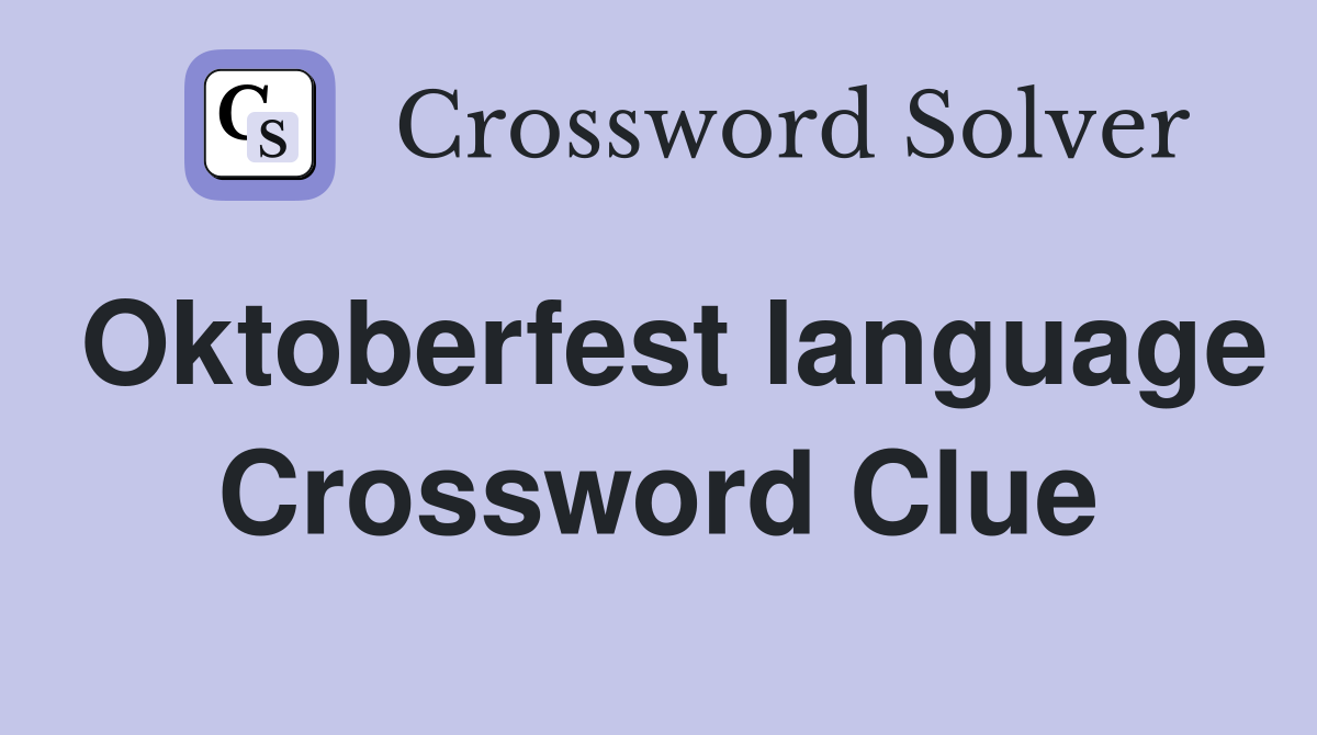 Oktoberfest language Crossword Clue