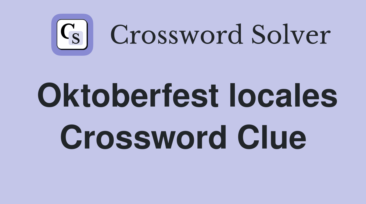 Oktoberfest locales Crossword Clue