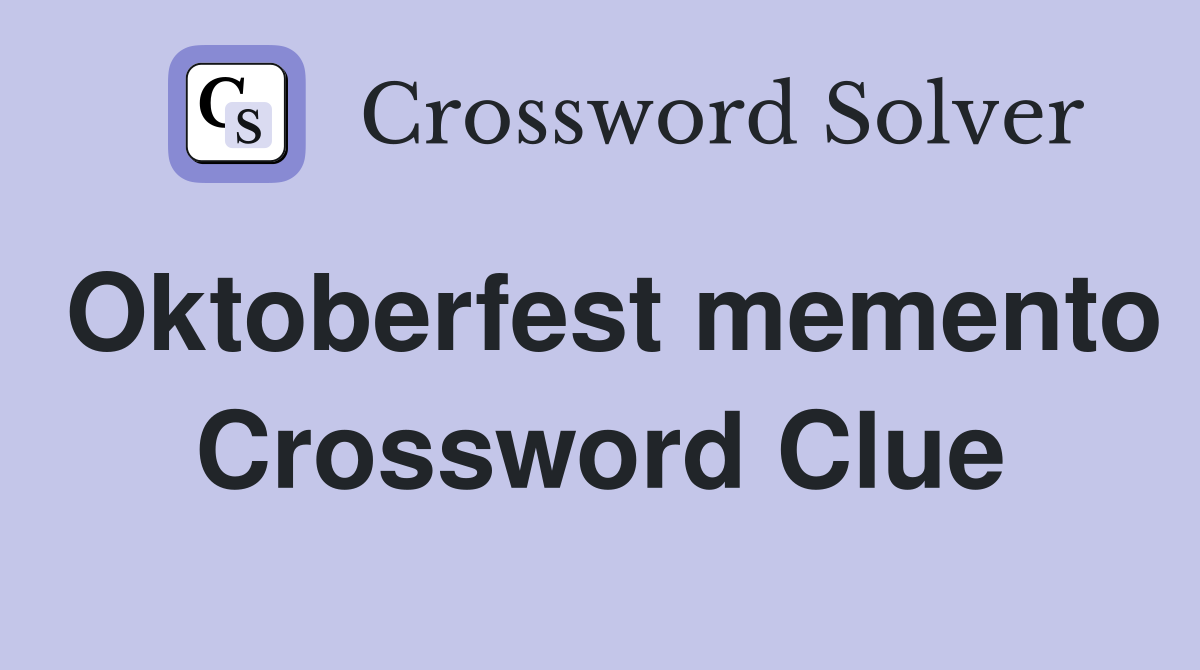 Oktoberfest memento Crossword Clue