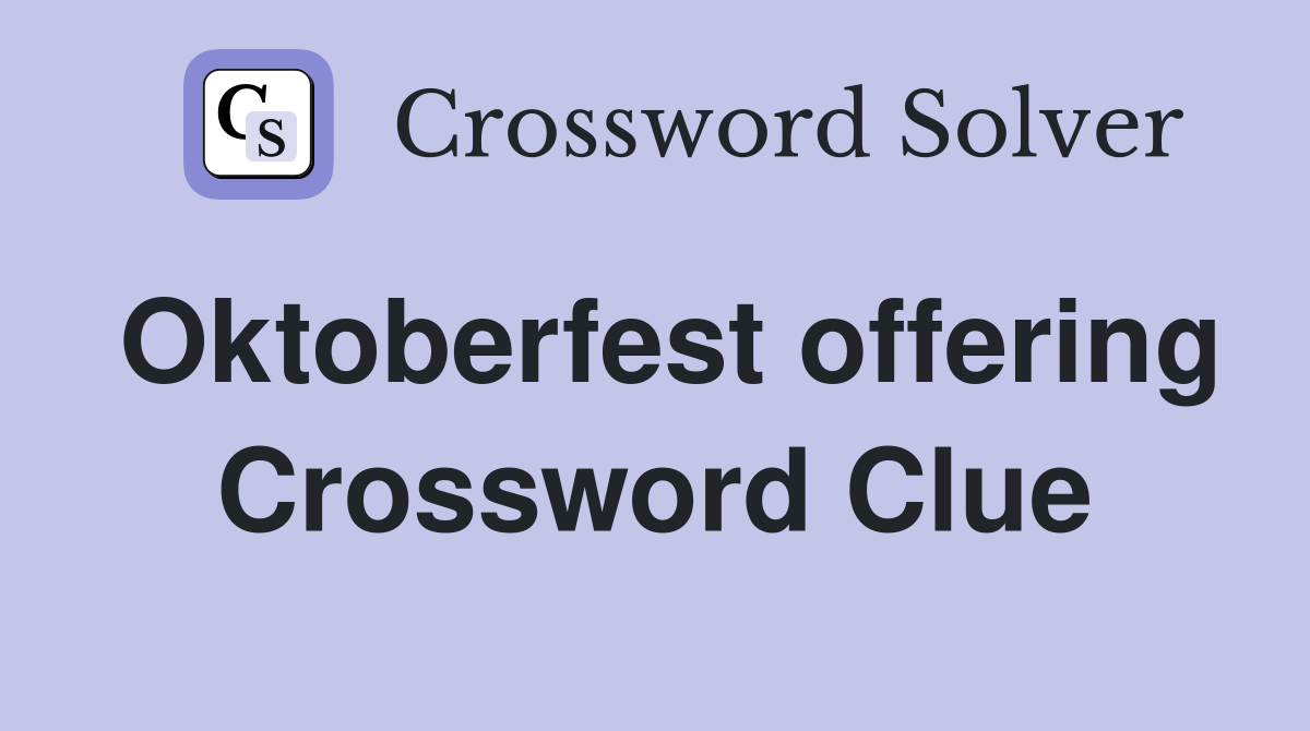 Oktoberfest offering Crossword Clue