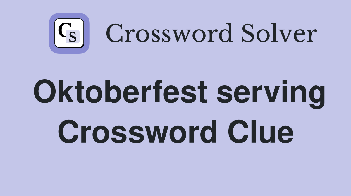 Oktoberfest serving Crossword Clue