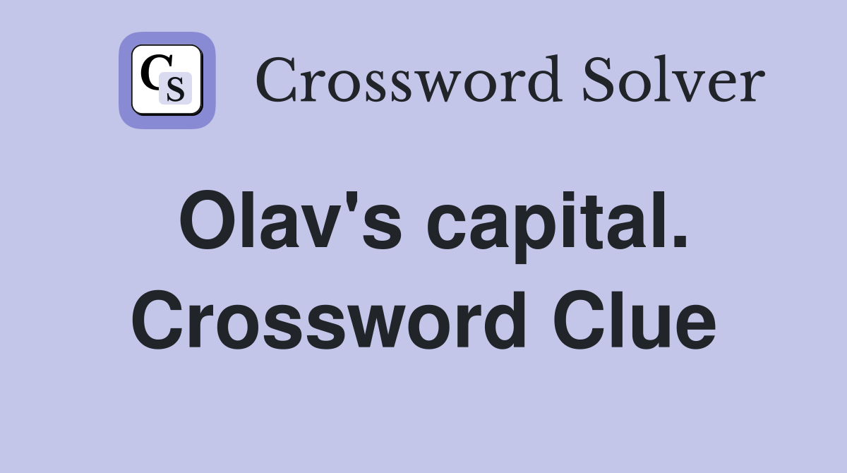 Olav's capital. Crossword Clue