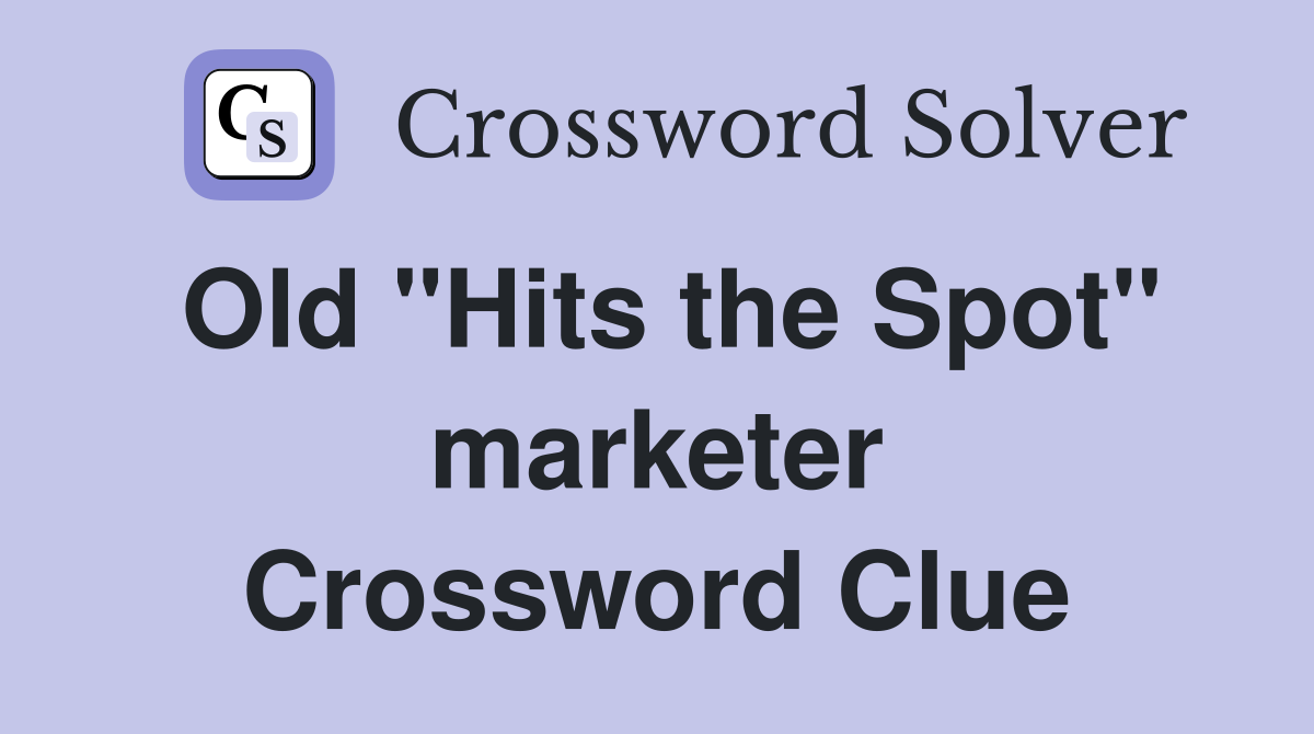 Old "Hits the Spot" marketer Crossword Clue