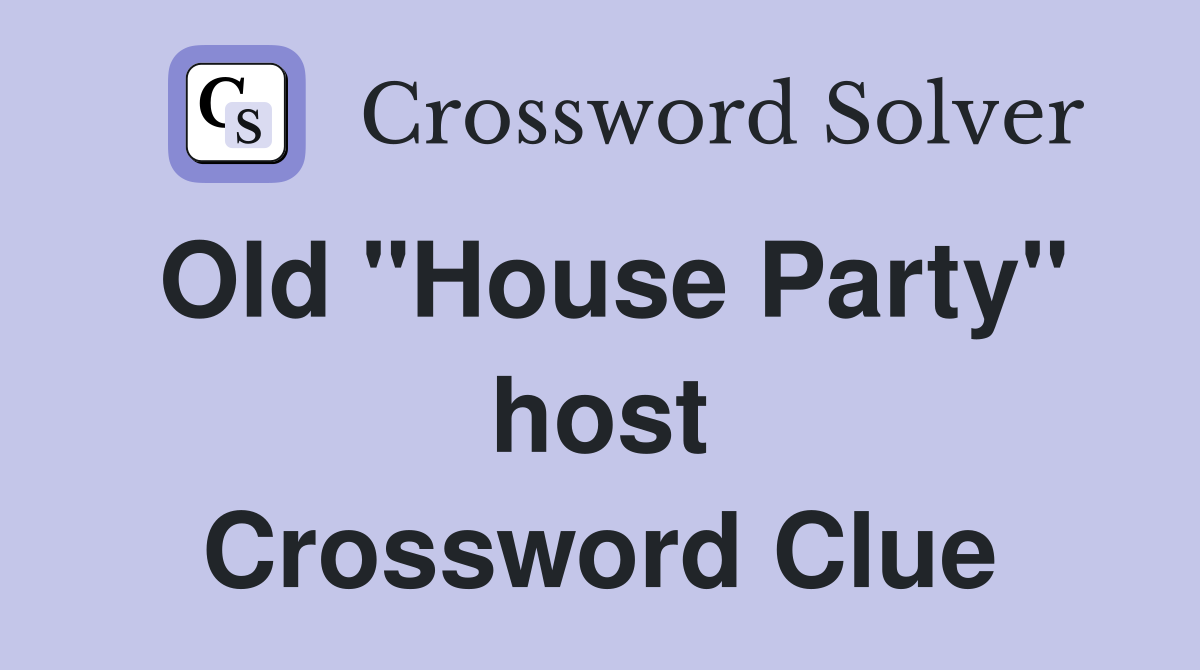 Old "House Party" host Crossword Clue
