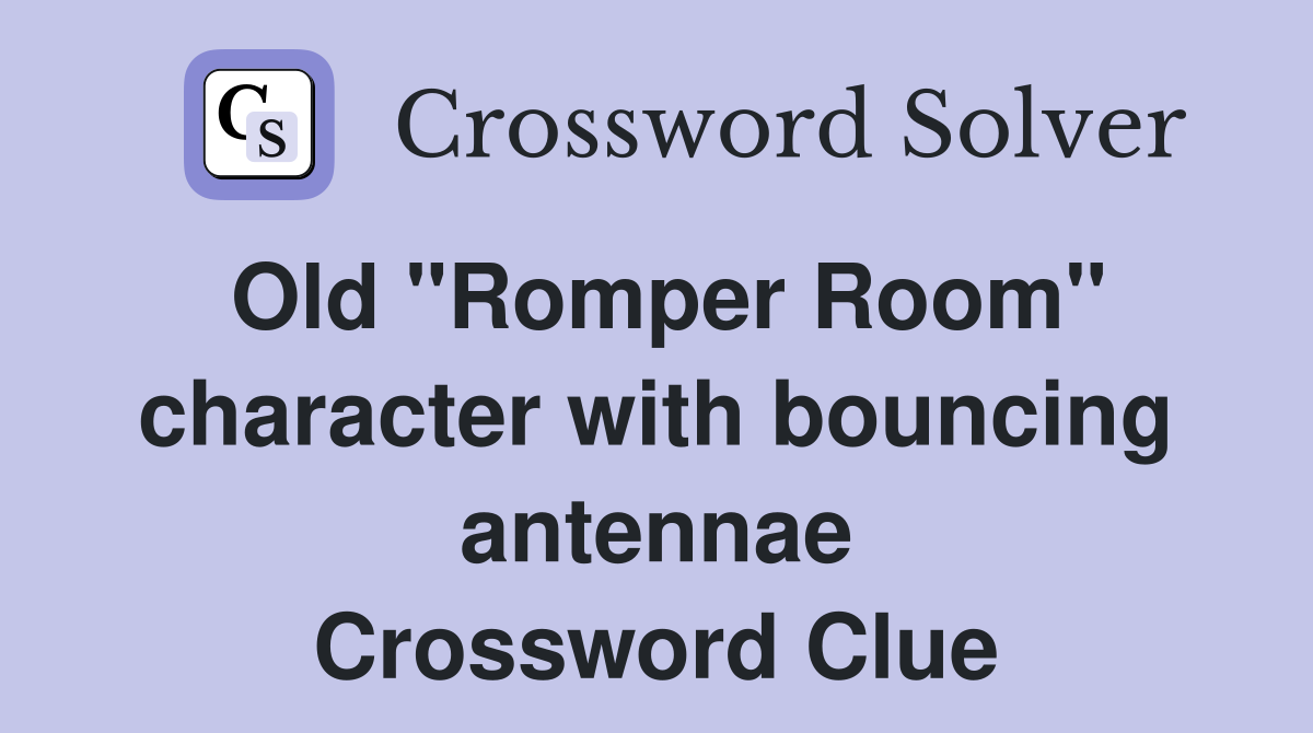 Old "Romper Room" character with bouncing antennae Crossword Clue
