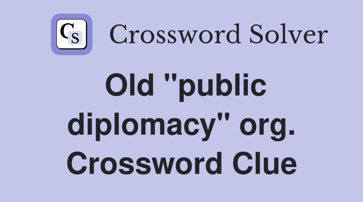 Old "public diplomacy" org. Crossword Clue