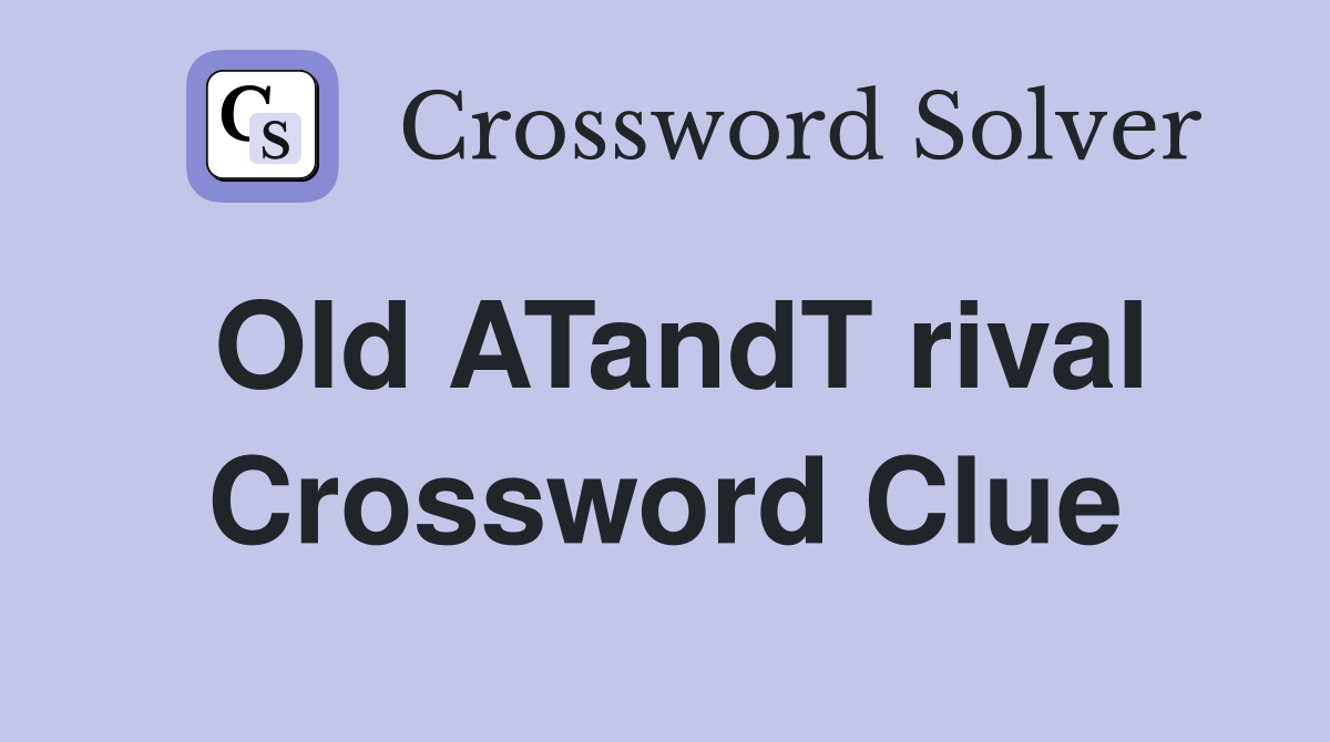 Old ATandT rival Crossword Clue