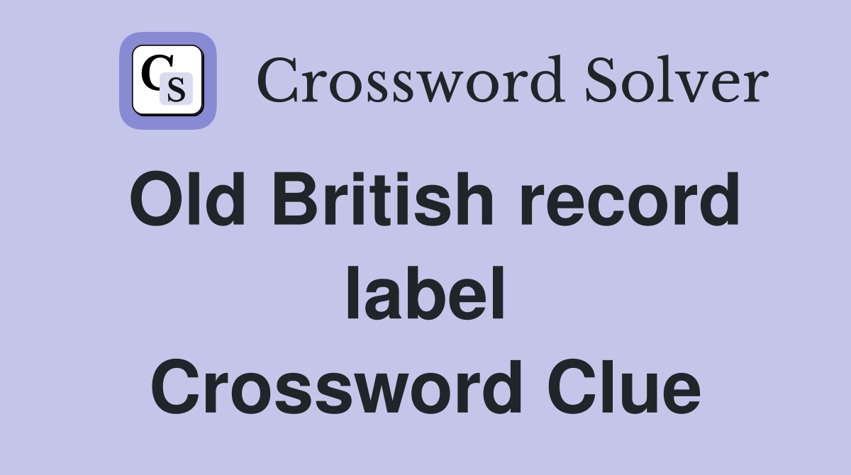Old British record label Crossword Clue