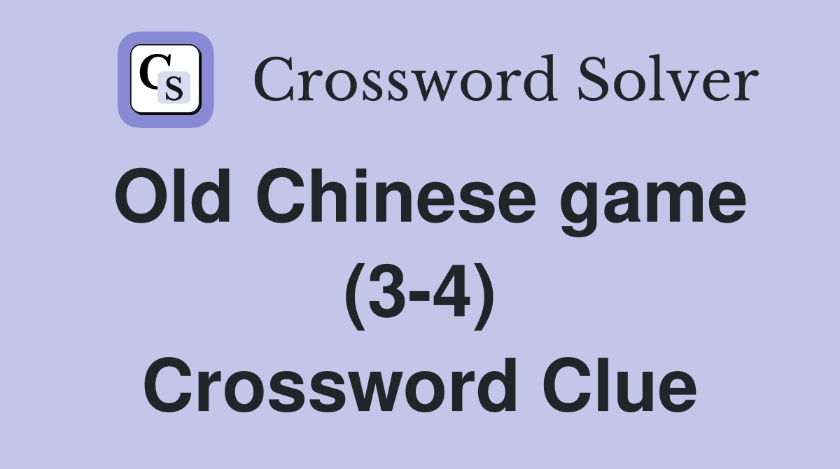 Old Chinese game (3-4) Crossword Clue