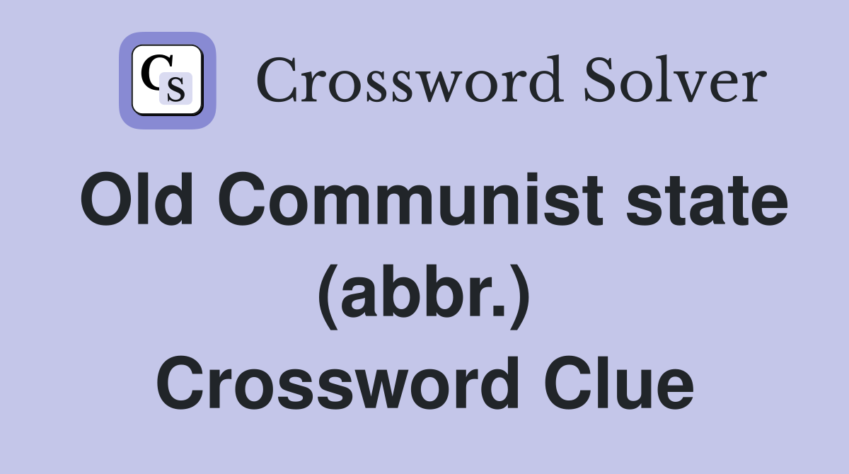 Old Communist state (abbr.) Crossword Clue