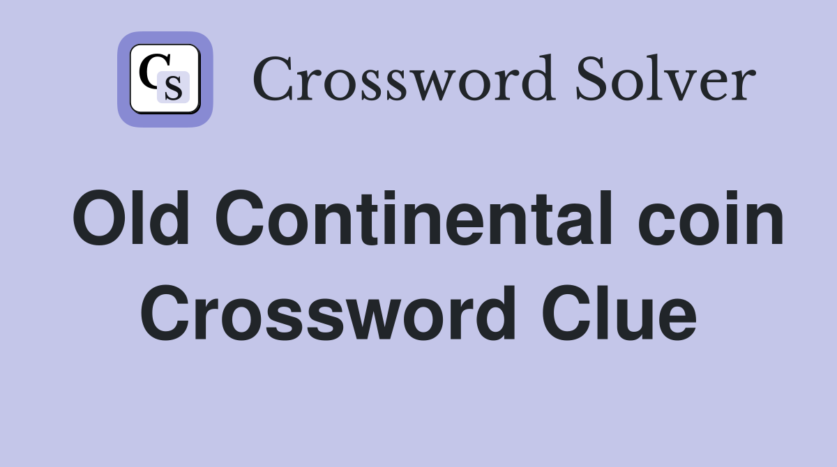 Old Continental coin Crossword Clue