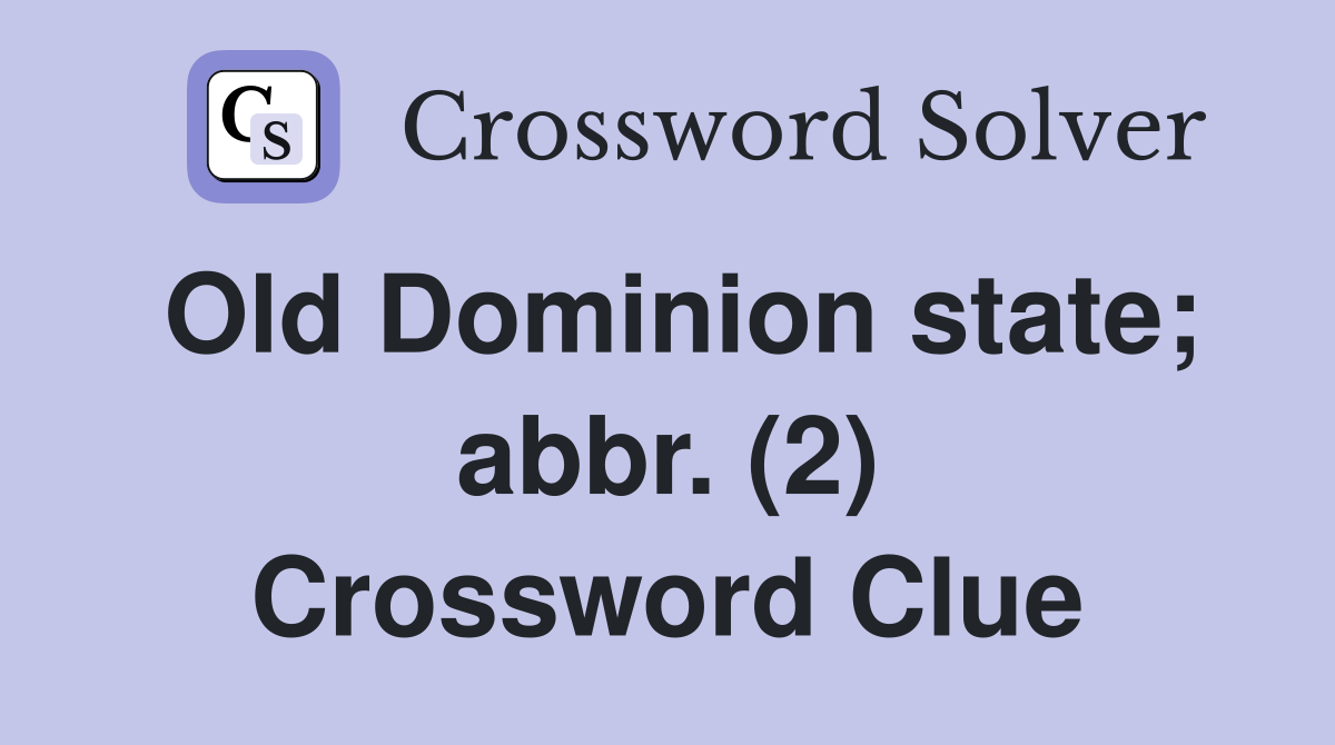 Old Dominion state; abbr. (2) Crossword Clue