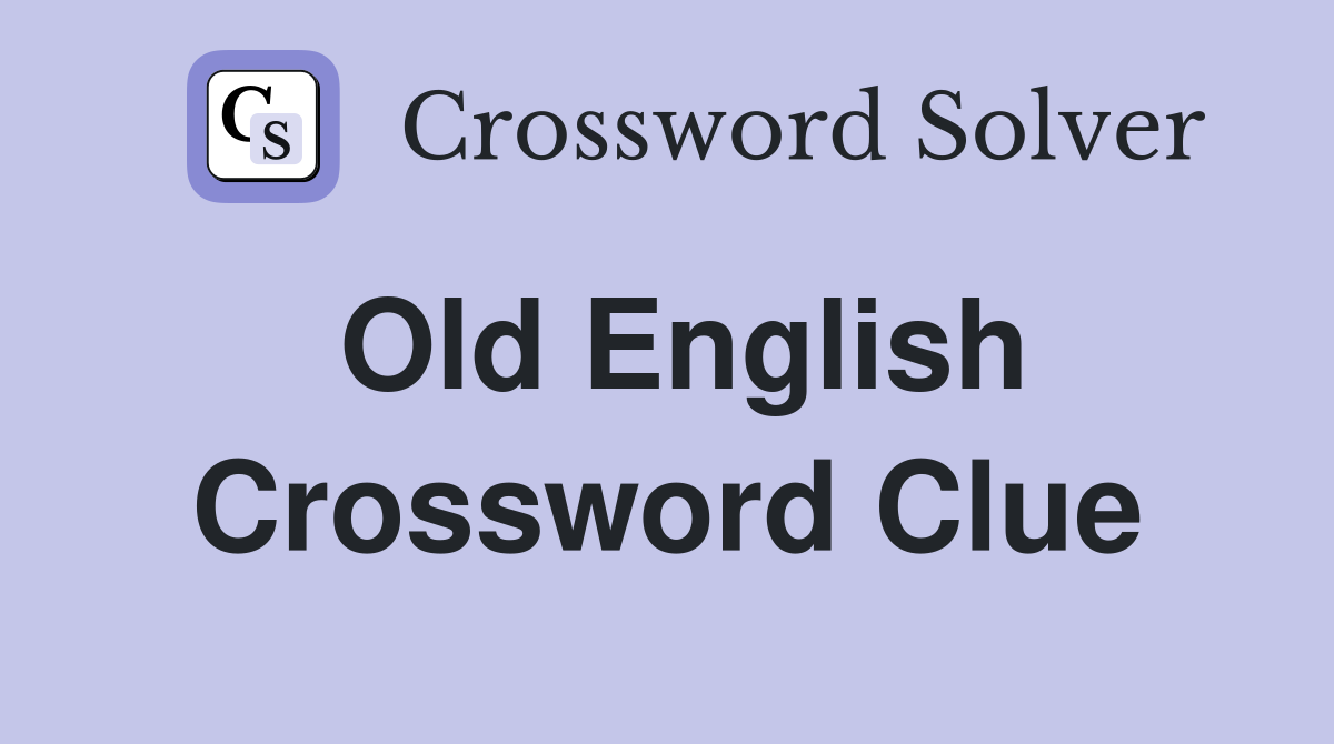 Old English Crossword Clue