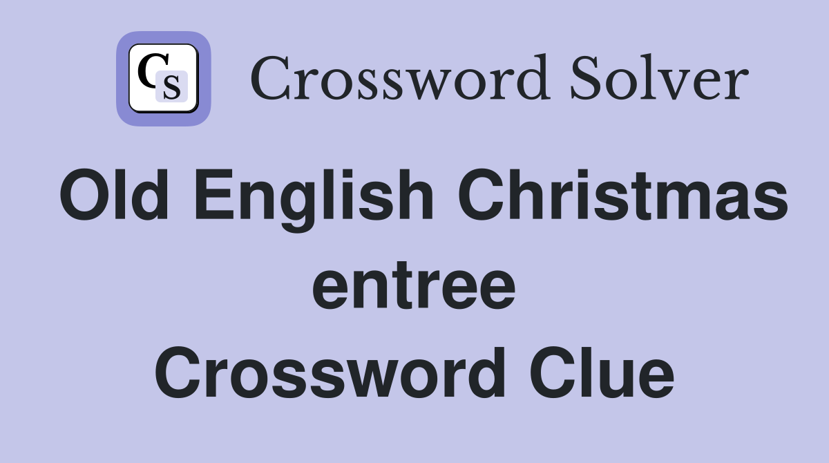 Old English Christmas entree Crossword Clue