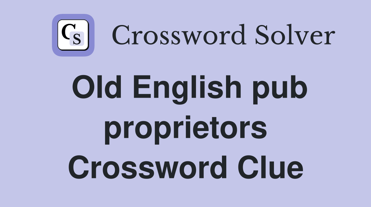 Old English pub proprietors Crossword Clue